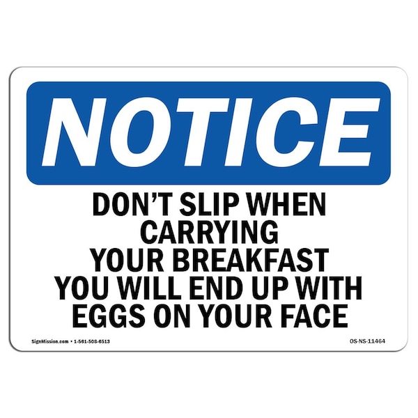 OSHA Notice Sign, 7" Height, Aluminum, Don't Slip When Carrying Your Breakfast Sign, Landscape
